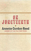On Juneteenth - Annette Gordon-Reed